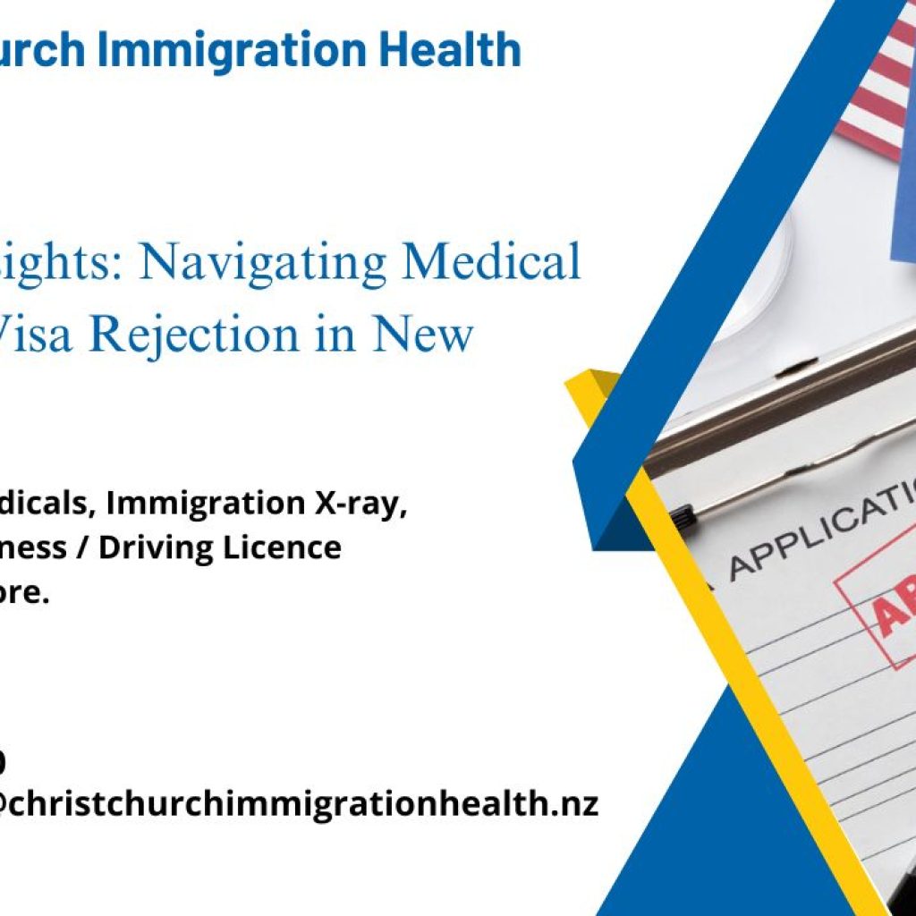 Unlocking Insights: Navigating Medical Grounds for Visa Rejection in New Zealand 1 Medical Reasons for Visa Rejection in New Zealand